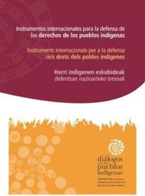 Instrumentos internacionales para la defensa de los derechos de los pueblos indígenas