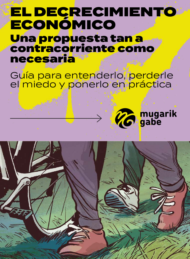 El Decrecimiento: una apuesta tan a contracorriente como necesaria