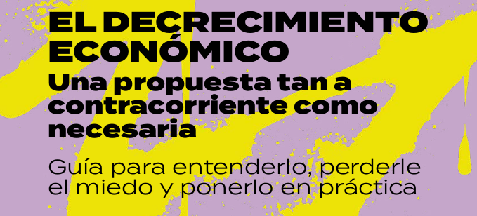 El Decrecimiento explicado sencillo y comprensible